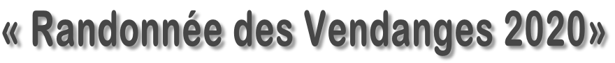 «&nbsp;Randonnée des Vendanges&nbsp;2020»